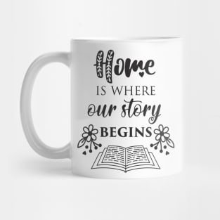 Home Is Where Our Story Mug